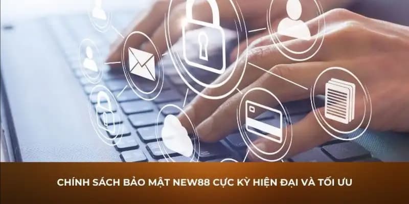 Chính sách bảo mật New88 - Bảo vệ quyền lợi của người chơi 2 Chính sách bảo mật tại nhà cái New88 cực kỳ hiện đại